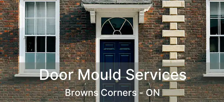  Door Mould Services Browns Corners - ON