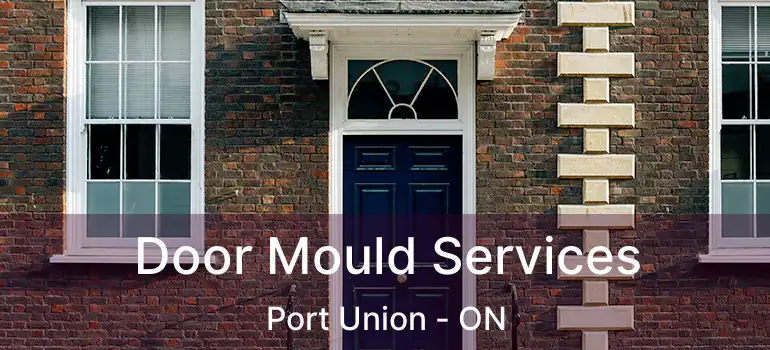  Door Mould Services Port Union - ON