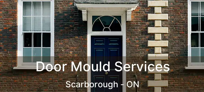  Door Mould Services Scarborough - ON