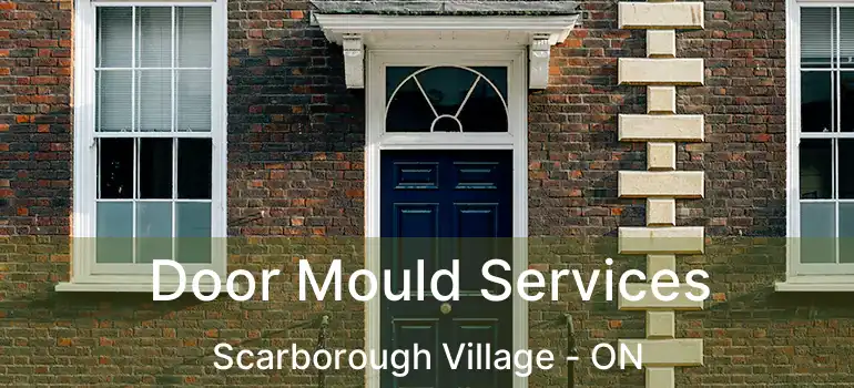  Door Mould Services Scarborough Village - ON