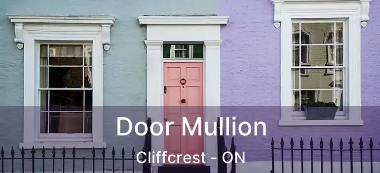  Door Mullion Cliffcrest - ON