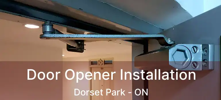 Door Opener Installation Dorset Park - ON