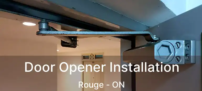  Door Opener Installation Rouge - ON