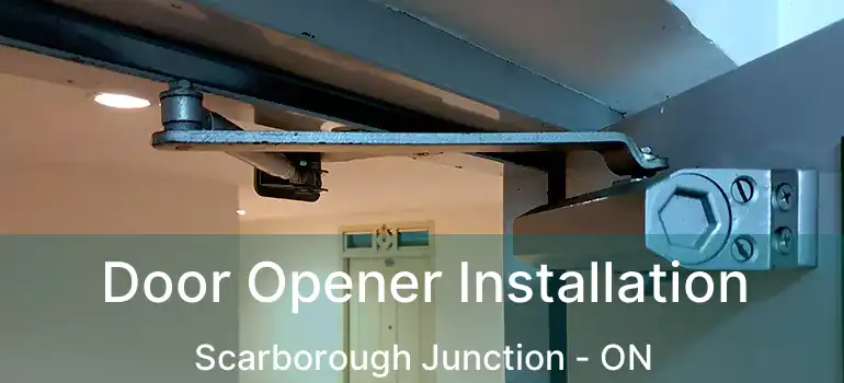 Door Opener Installation Scarborough Junction - ON