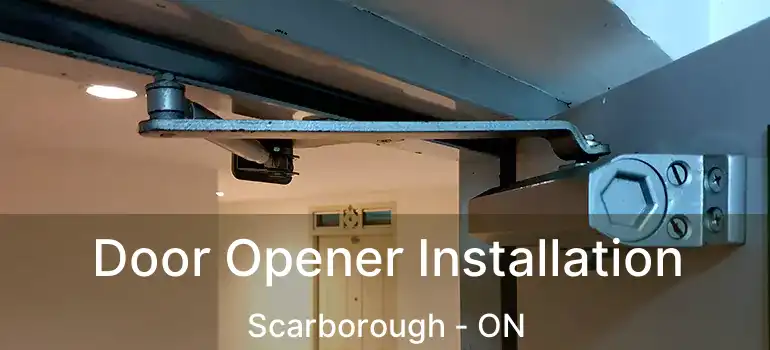  Door Opener Installation Scarborough - ON