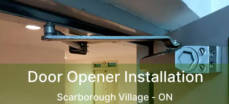  Door Opener Installation Scarborough Village - ON