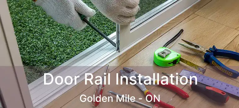  Door Rail Installation Golden Mile - ON