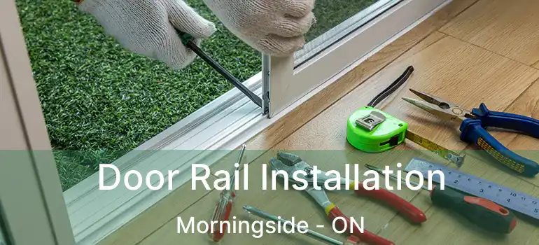  Door Rail Installation Morningside - ON