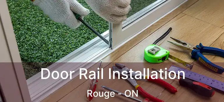  Door Rail Installation Rouge - ON