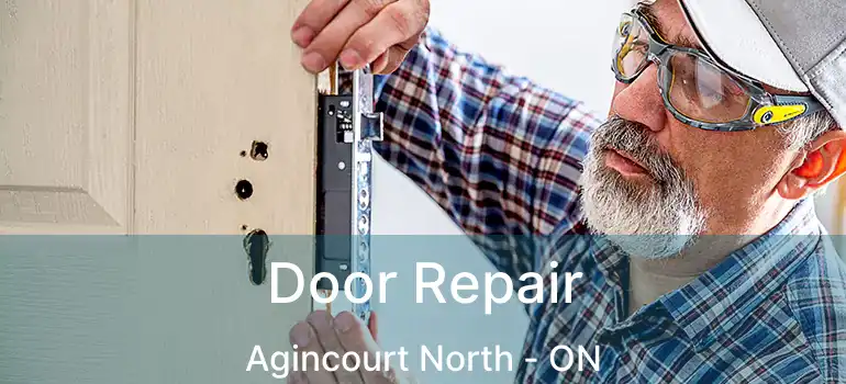  Door Repair Agincourt North - ON
