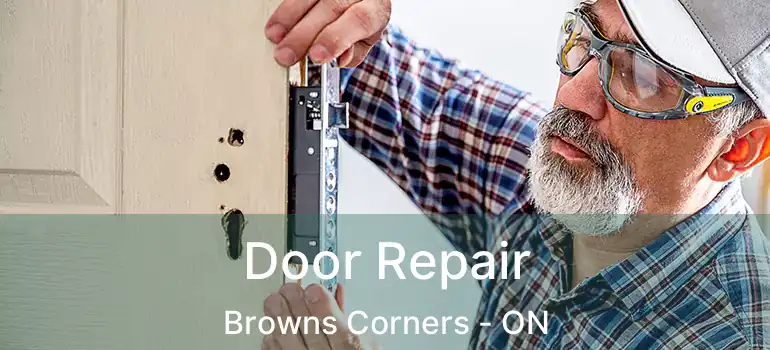 Door Repair Browns Corners - ON