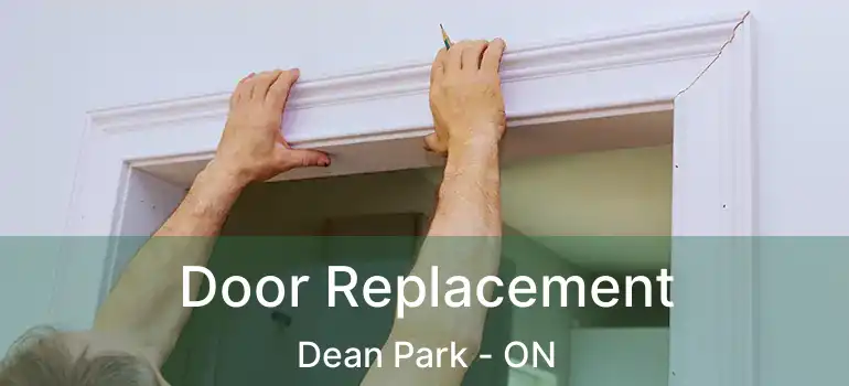  Door Replacement Dean Park - ON