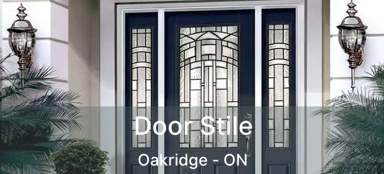  Door Stile Oakridge - ON