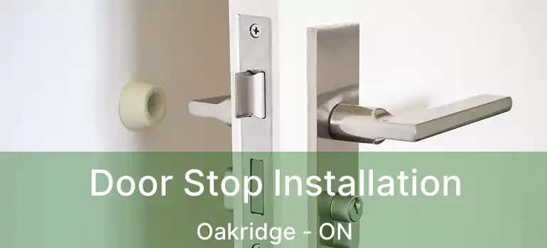  Door Stop Installation Oakridge - ON