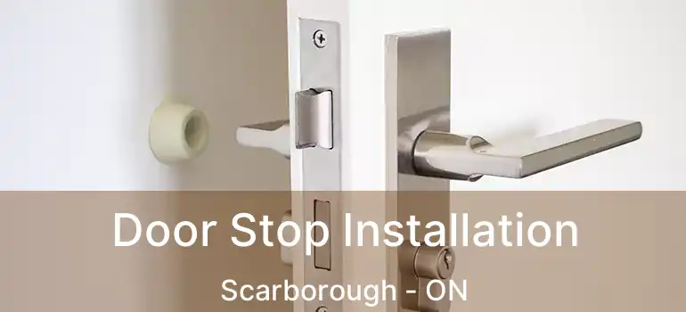  Door Stop Installation Scarborough - ON