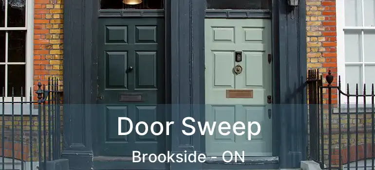  Door Sweep Brookside - ON