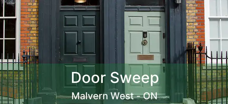  Door Sweep Malvern West - ON