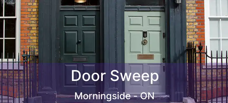  Door Sweep Morningside - ON