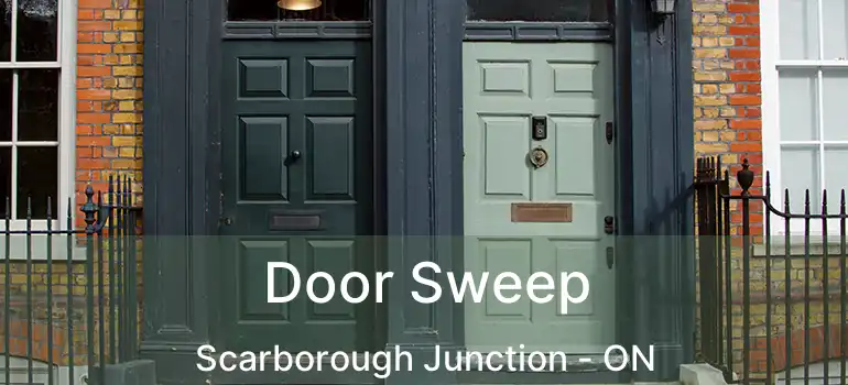  Door Sweep Scarborough Junction - ON