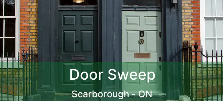 Door Sweep Scarborough - ON