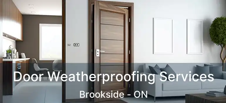 Door Weatherproofing Services Brookside - ON