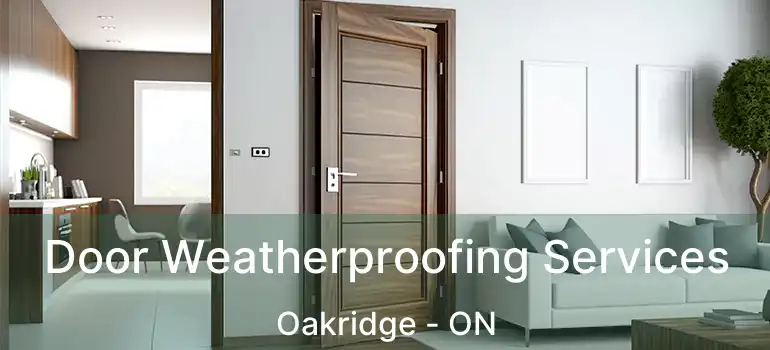  Door Weatherproofing Services Oakridge - ON