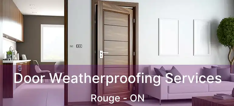  Door Weatherproofing Services Rouge - ON