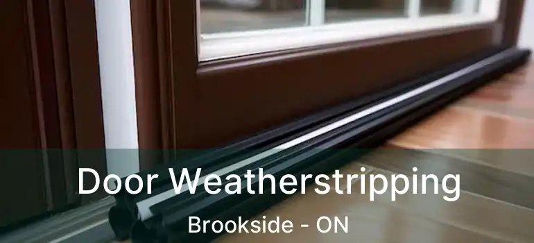 Door Weatherstripping Brookside - ON