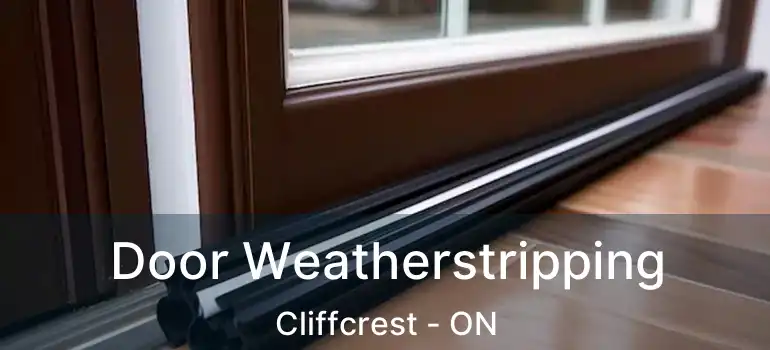  Door Weatherstripping Cliffcrest - ON