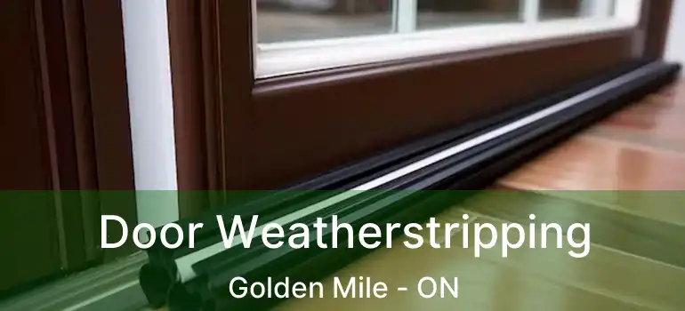 Door Weatherstripping Golden Mile - ON