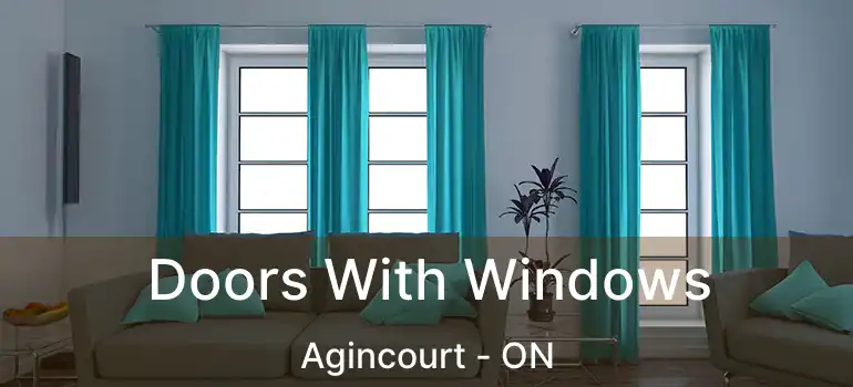  Doors With Windows Agincourt - ON