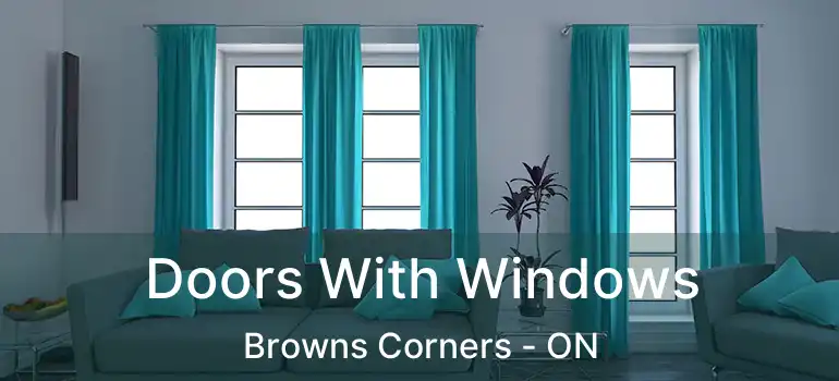 Doors With Windows Browns Corners - ON