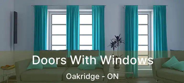  Doors With Windows Oakridge - ON