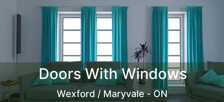Doors With Windows Wexford / Maryvale - ON