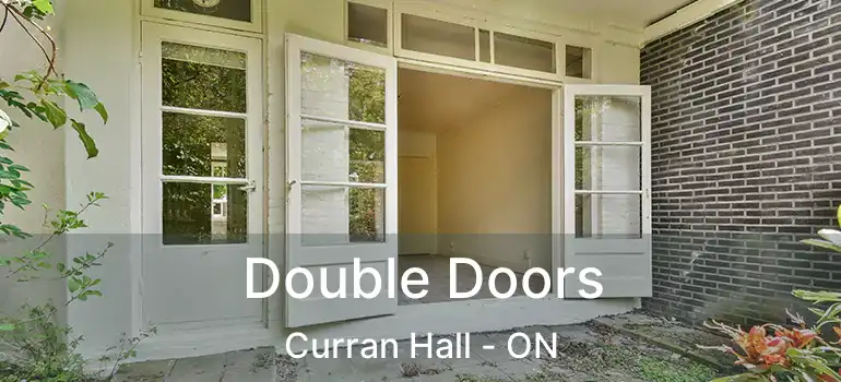  Double Doors Curran Hall - ON