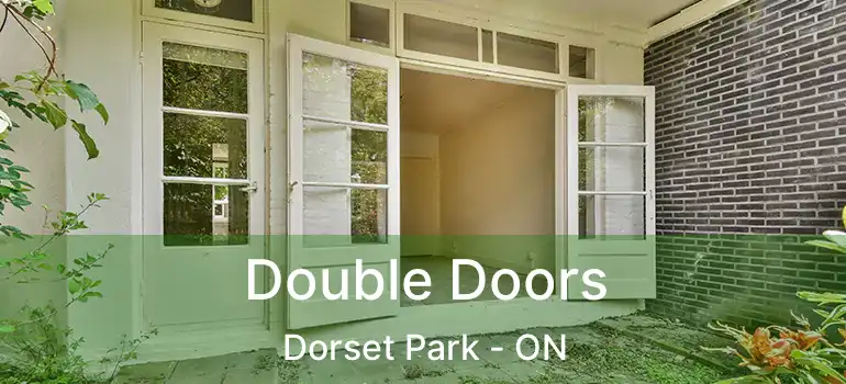 Double Doors Dorset Park - ON
