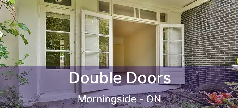  Double Doors Morningside - ON