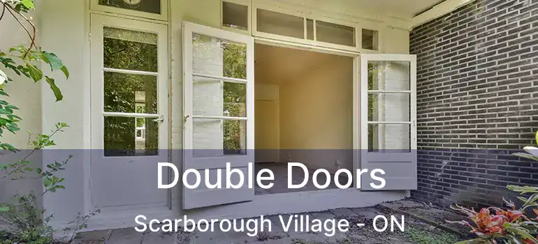 Double Doors Scarborough Village - ON
