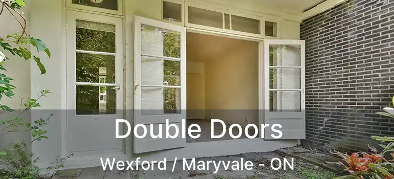  Double Doors Wexford / Maryvale - ON