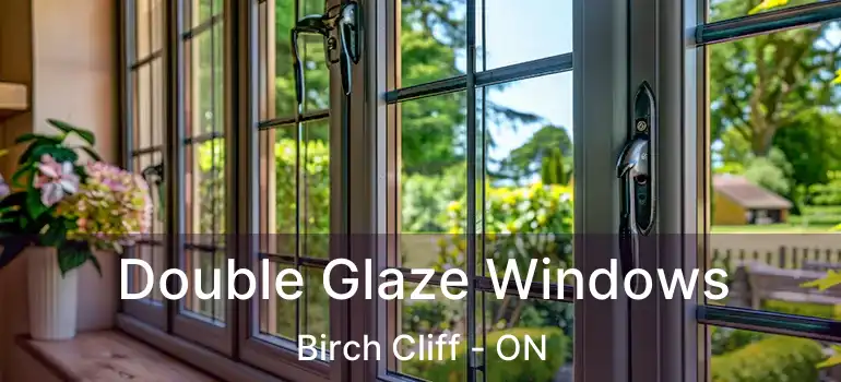  Double Glaze Windows Birch Cliff - ON