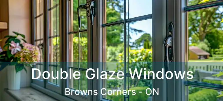  Double Glaze Windows Browns Corners - ON