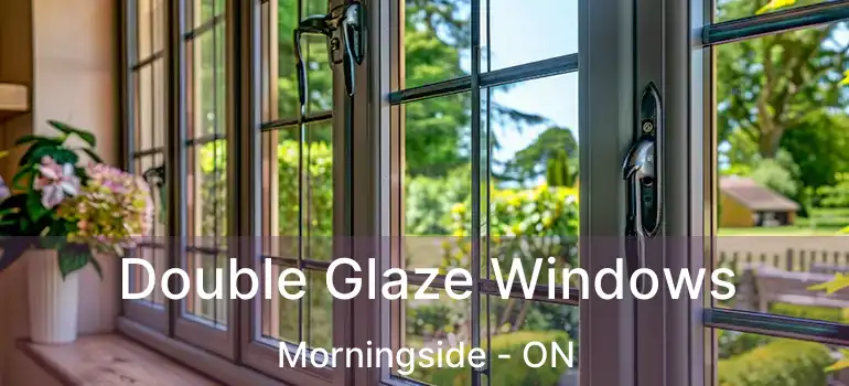  Double Glaze Windows Morningside - ON