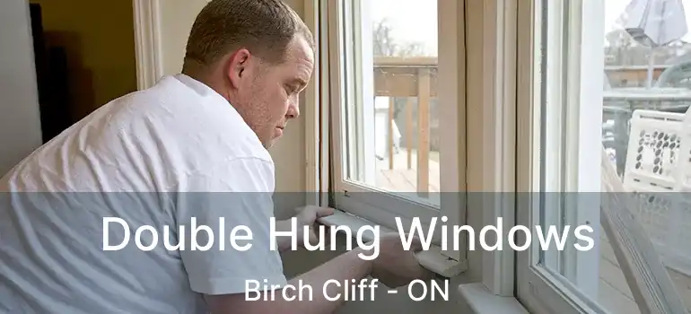  Double Hung Windows Birch Cliff - ON
