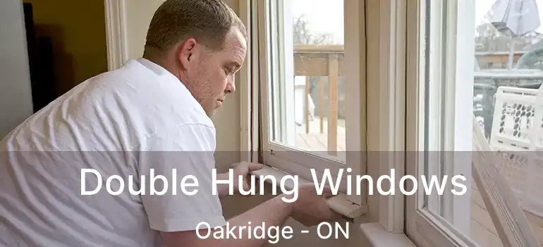  Double Hung Windows Oakridge - ON