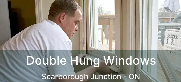 Double Hung Windows Scarborough Junction - ON