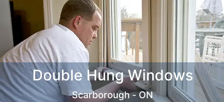  Double Hung Windows Scarborough - ON