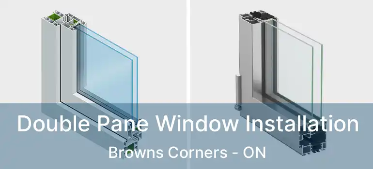  Double Pane Window Installation Browns Corners - ON