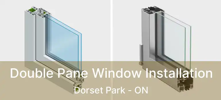  Double Pane Window Installation Dorset Park - ON