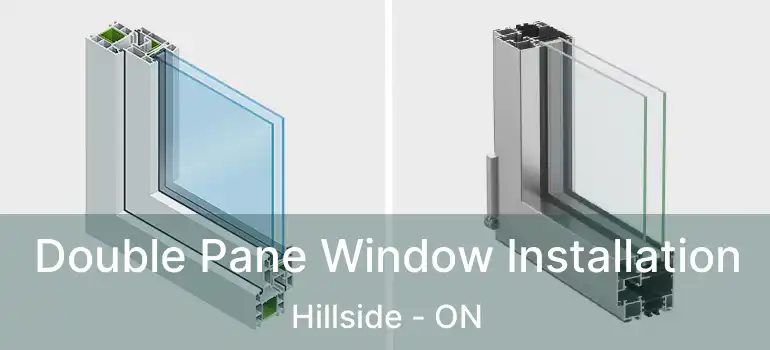 Double Pane Window Installation Hillside - ON