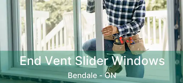  End Vent Slider Windows Bendale - ON